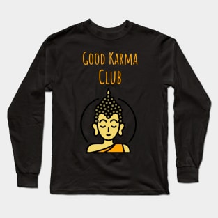 Good karma club buddha Long Sleeve T-Shirt